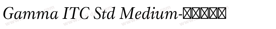 Gamma ITC Std Medium字体转换